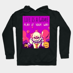 Life is a game play it your way Hoodie